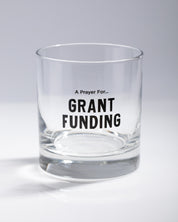 A Prayer for Grant Funding Whiskey Glass