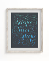 Science Never Sleeps Museum Print
