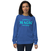 Science is Magic Sweatshirt - Organic