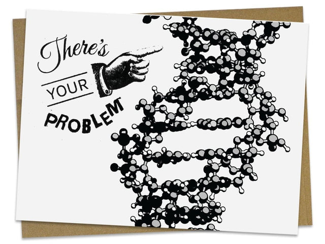 DNA: There’s Your Problem! - Genetics Greeting Card | Cognitive Surplus